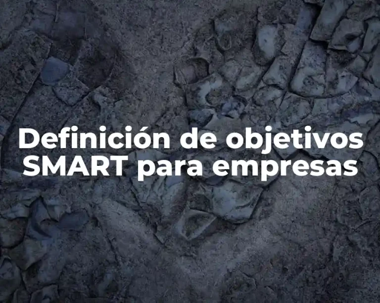 Definición de objetivos SMART para empresas