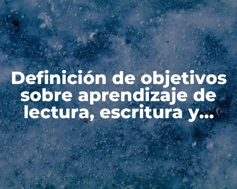 Definición de objetivos sobre aprendizaje de lectura, escritura y matemáticas