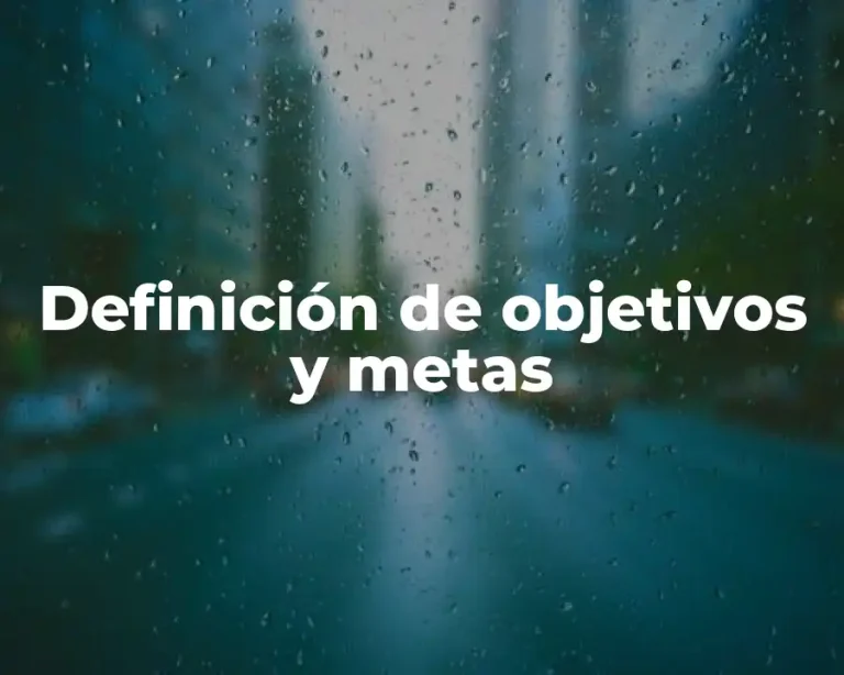 Definición de objetivos y metas