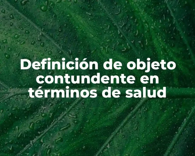 Definición de objeto contundente en términos de salud