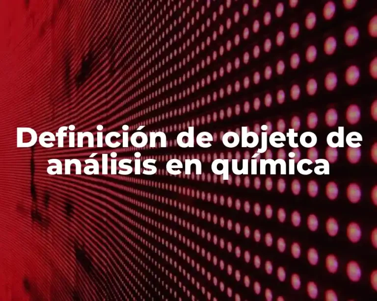Definición de objeto de análisis en química
