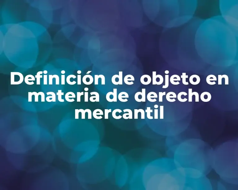 Definición de objeto en materia de derecho mercantil