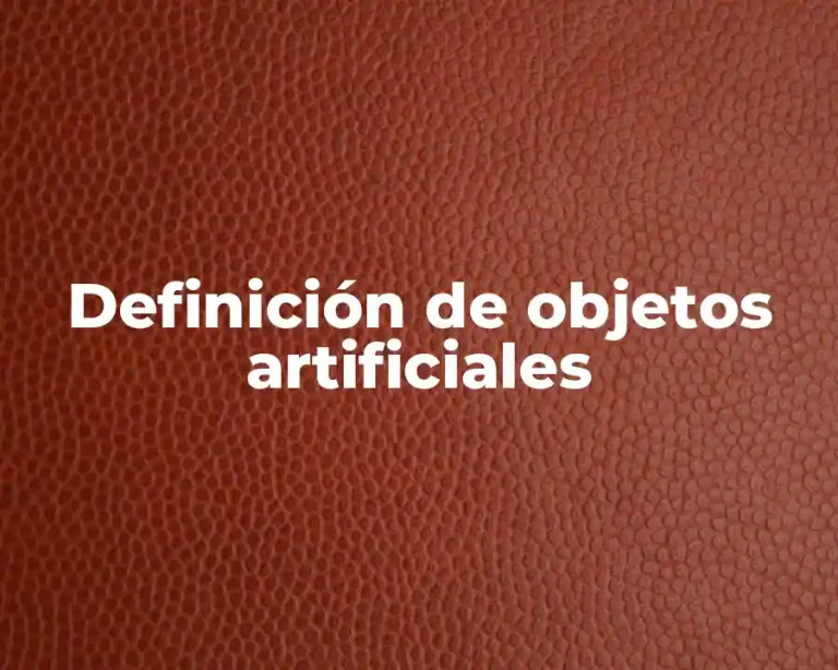 Definición de objetos artificiales