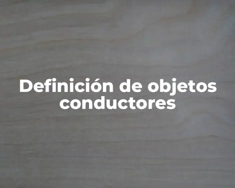 Definición de objetos conductores