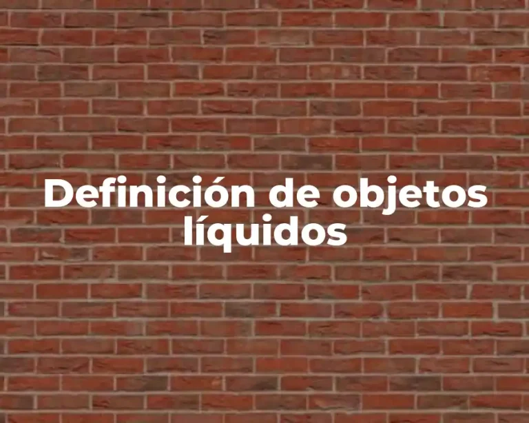 Definición de objetos líquidos