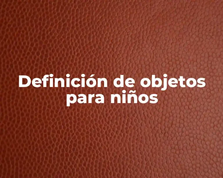 Definición de objetos para niños