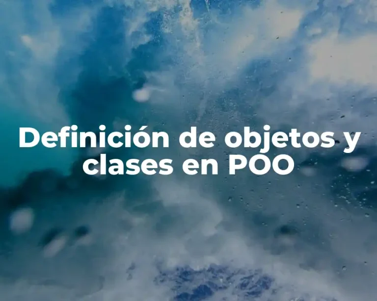 Definición de objetos y clases en POO