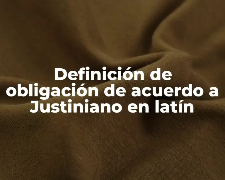 Definición de obligación de acuerdo a Justiniano en latín
