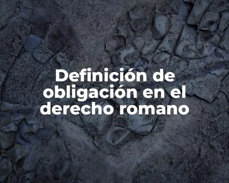 Definición de obligación en el derecho romano