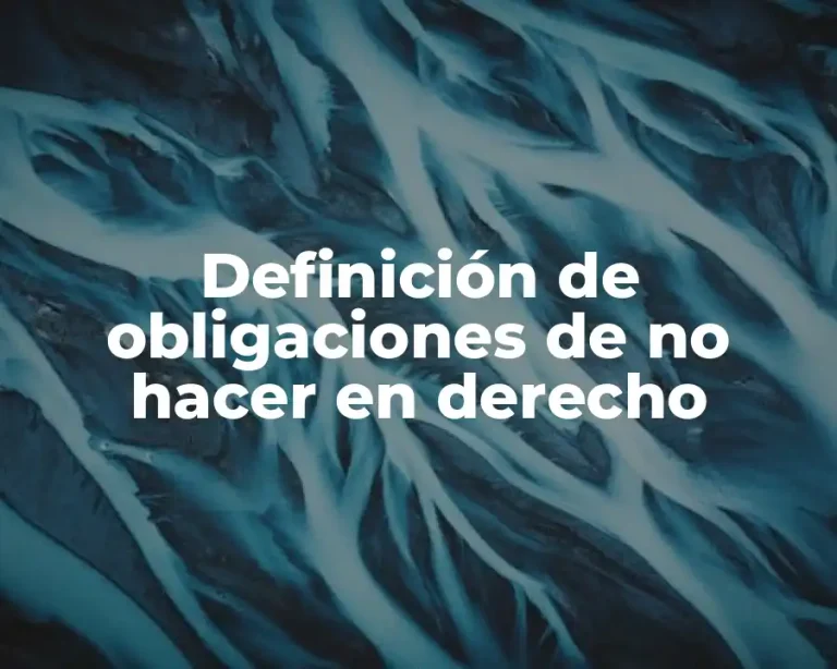 Definición de obligaciones de no hacer en derecho