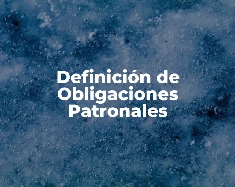 Definición de Obligaciones Patronales