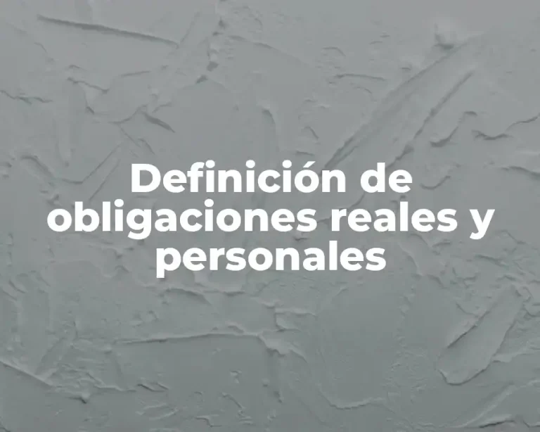Definición de obligaciones reales y personales