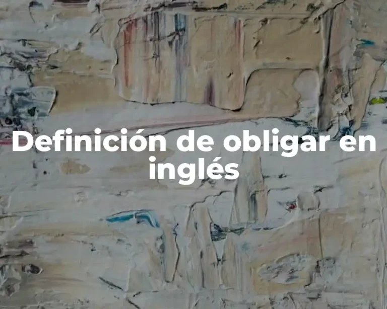 Definición de obligar en inglés