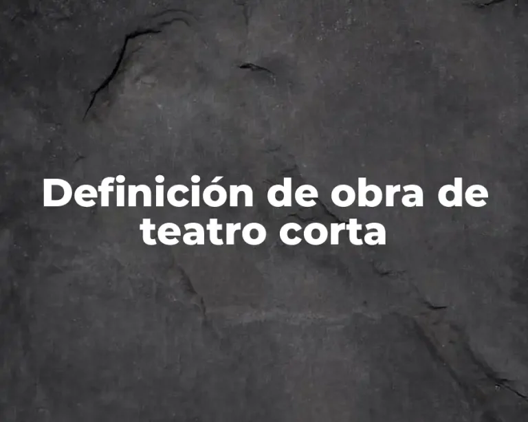 Definición de obra de teatro corta