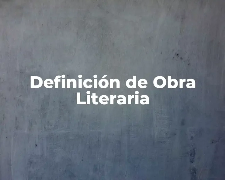 Definición de Obra Literaria