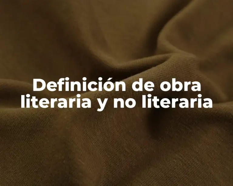 Definición de obra literaria y no literaria