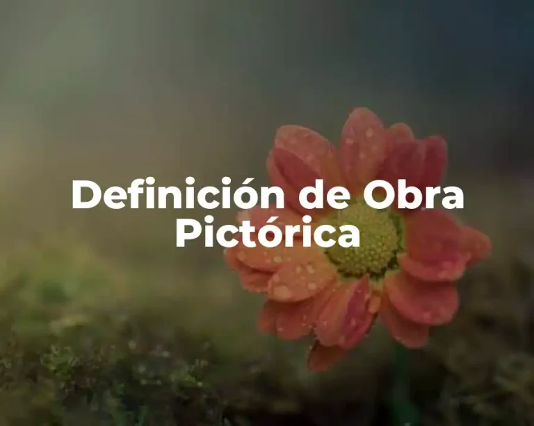 Definición de Obra Pictórica
