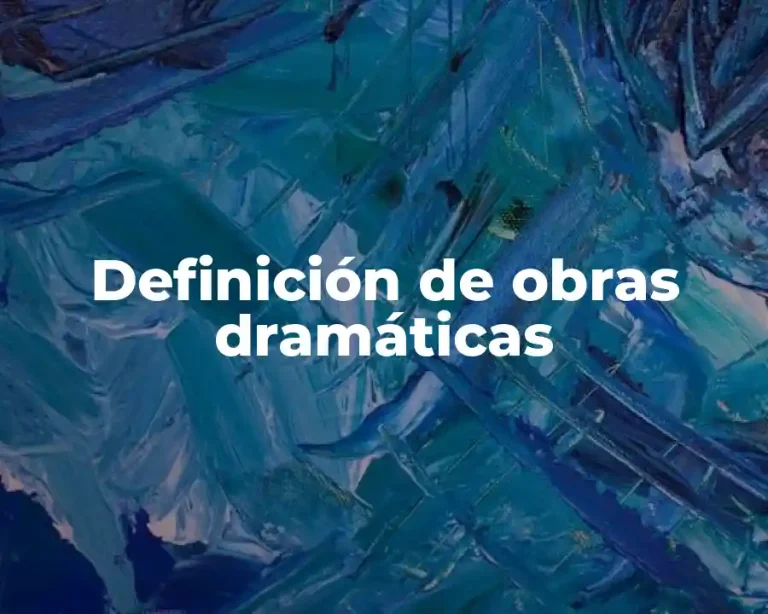 Definición de obras dramáticas