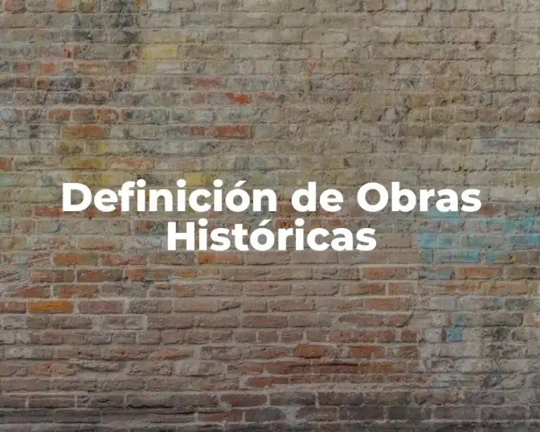 Definición de Obras Históricas