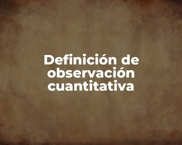 Definición de observación cuantitativa