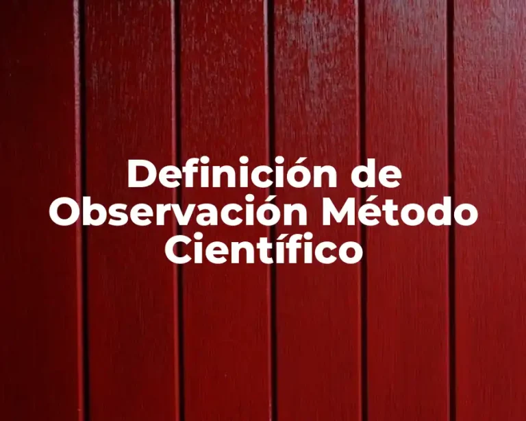 Definición de Observación Método Científico
