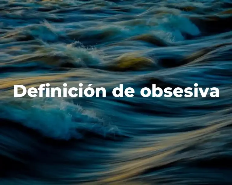 Definición de obsesiva