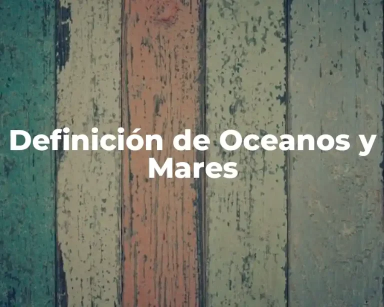 Definición de Oceanos y Mares