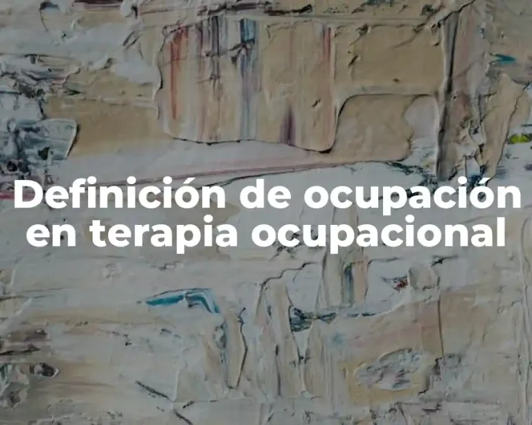 Definición de ocupación en terapia ocupacional