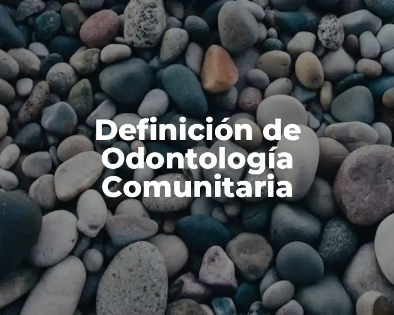 Definición de Odontología Comunitaria