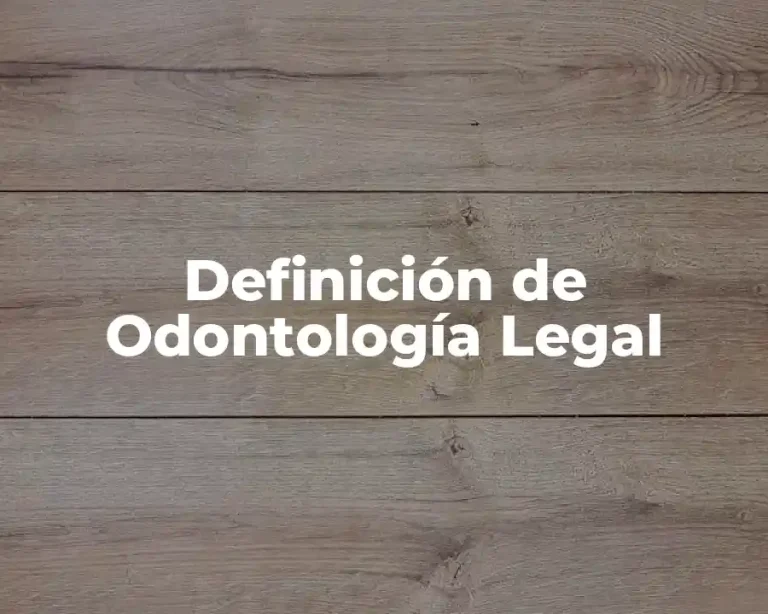 Definición de Odontología Legal