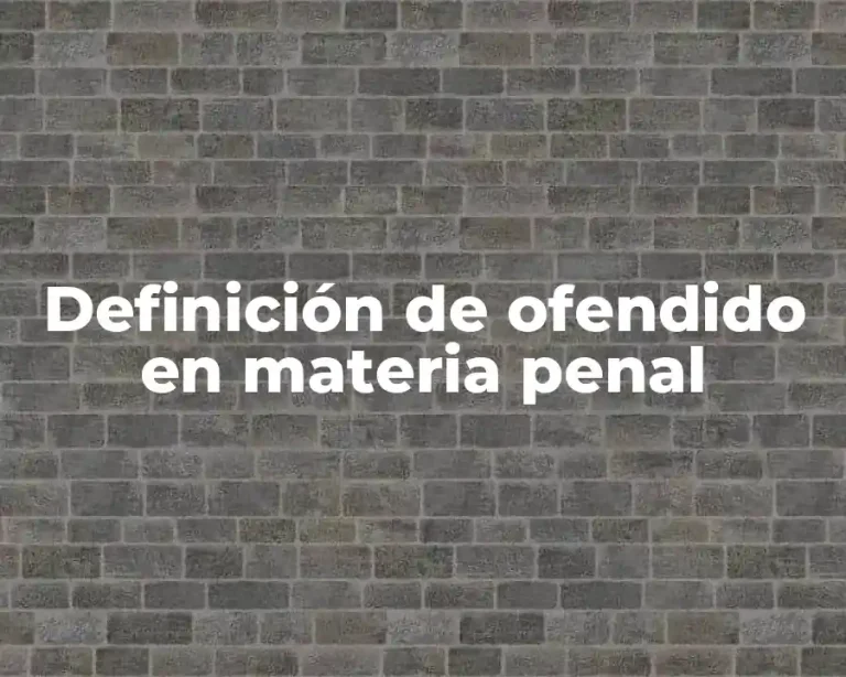 Definición de ofendido en materia penal