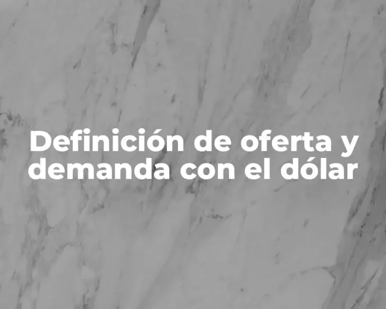 Definición de oferta y demanda con el dólar