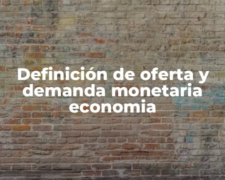 Definición de oferta y demanda monetaria economia