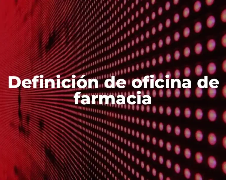 Definición de oficina de farmacia
