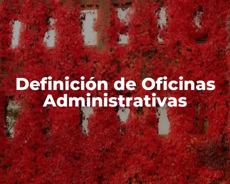 Definición de Oficinas Administrativas