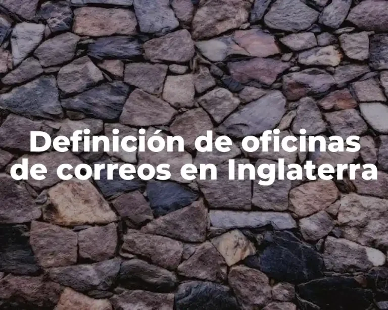 Definición de oficinas de correos en Inglaterra