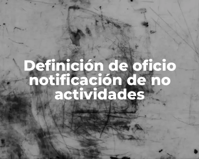 Definición de oficio notificación de no actividades