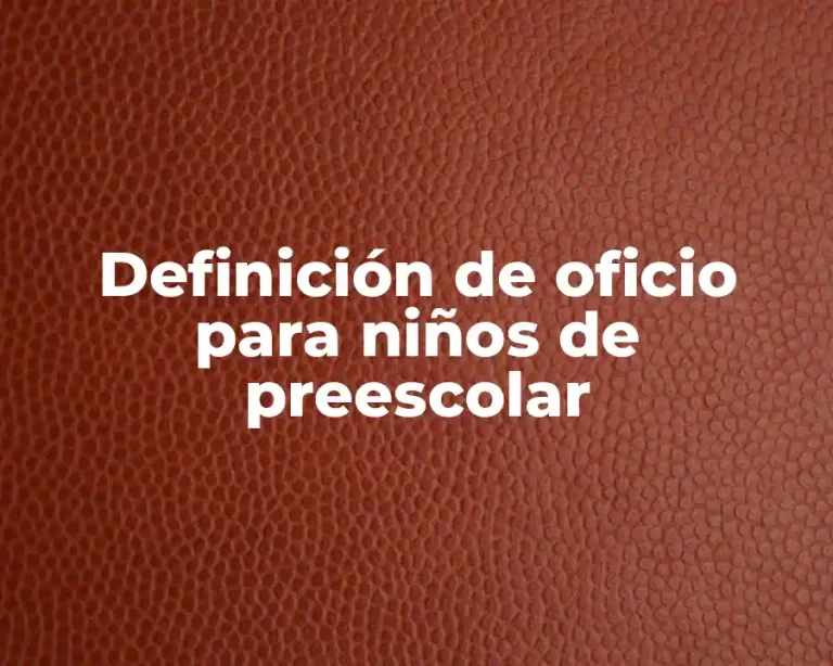 Definición de oficio para niños de preescolar
