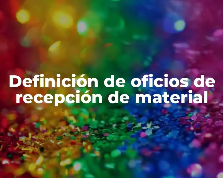 Definición de oficios de recepción de material