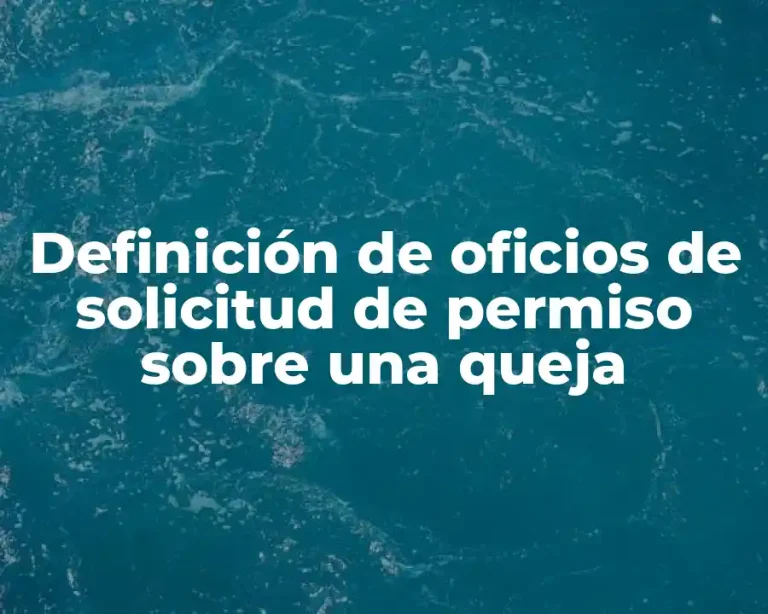 Definición de oficios de solicitud de permiso sobre una queja