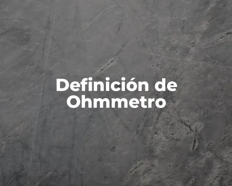 Definición de Ohmmetro