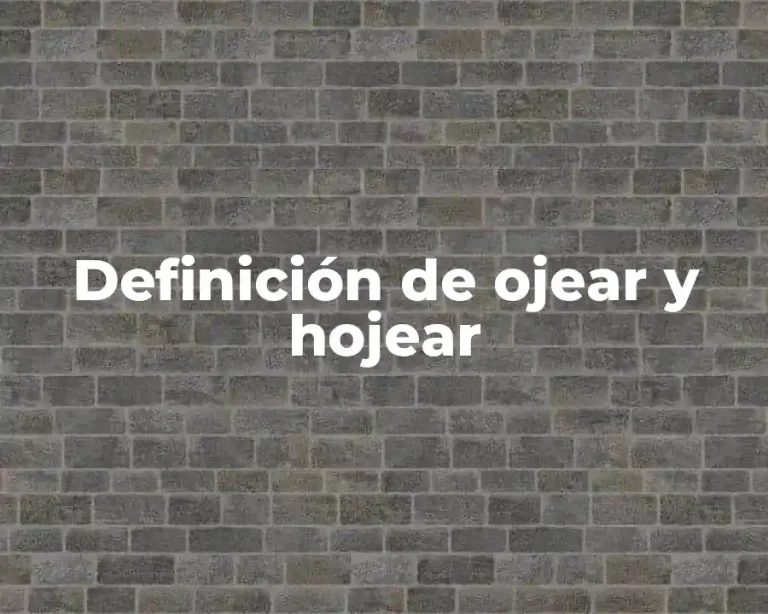 Definición de ojear y hojear