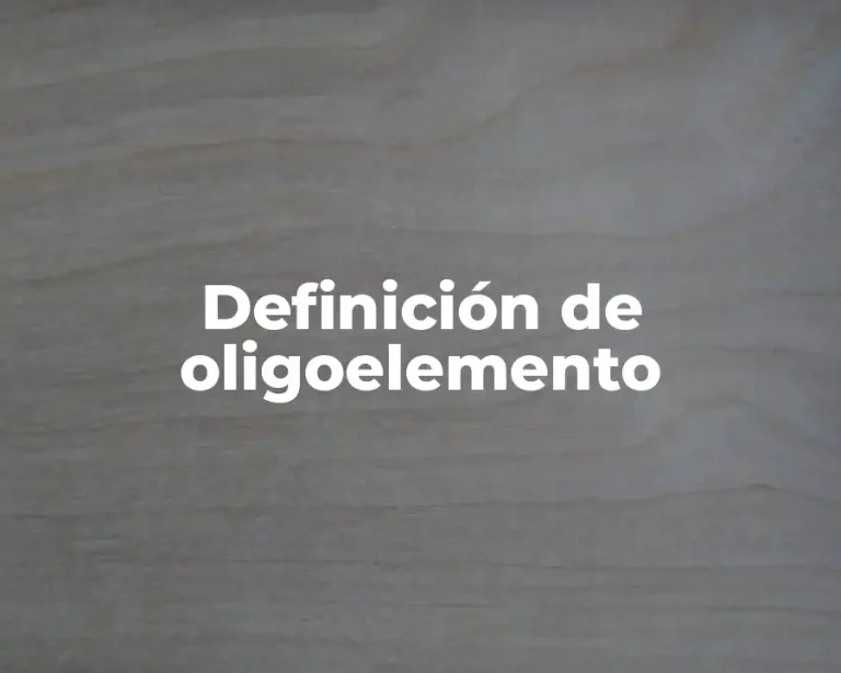 Definición de oligoelemento