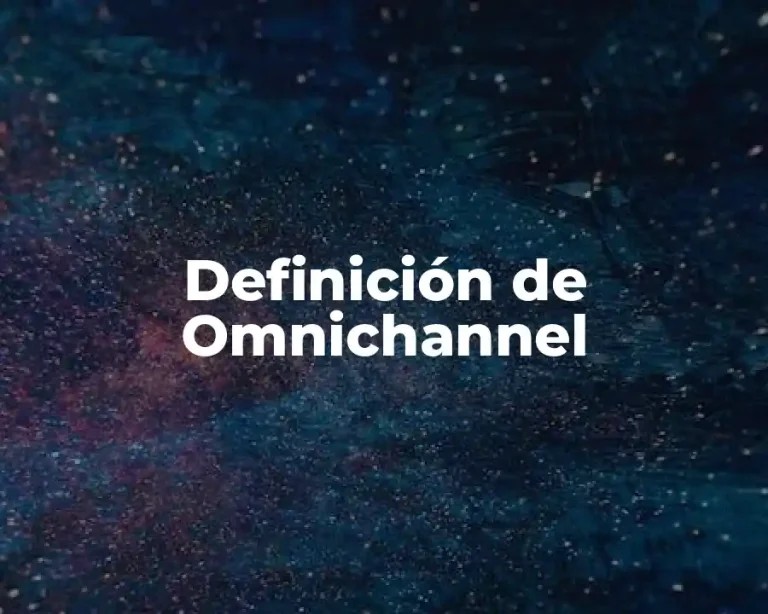 Definición de Omnichannel
