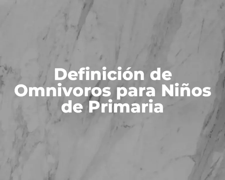 Definición de Omnivoros para Niños de Primaria