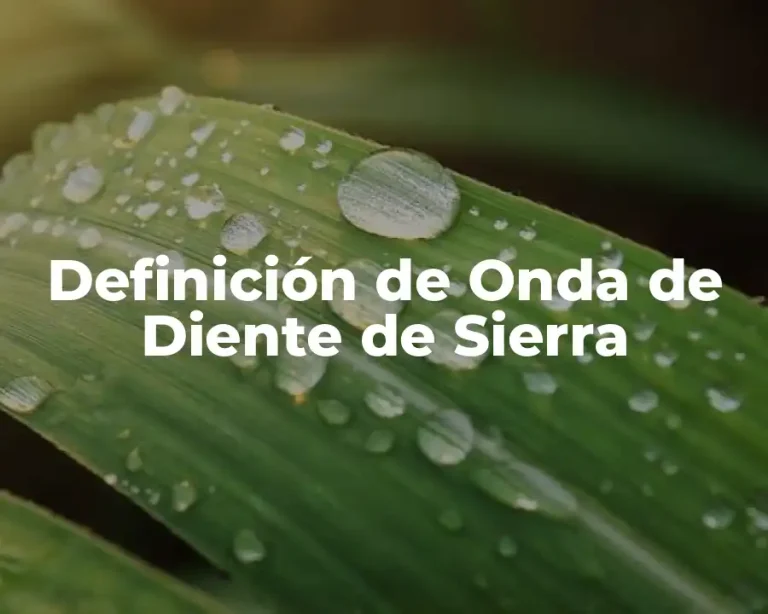 Definición de Onda de Diente de Sierra