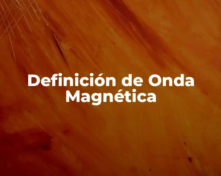 Definición de Onda Magnética