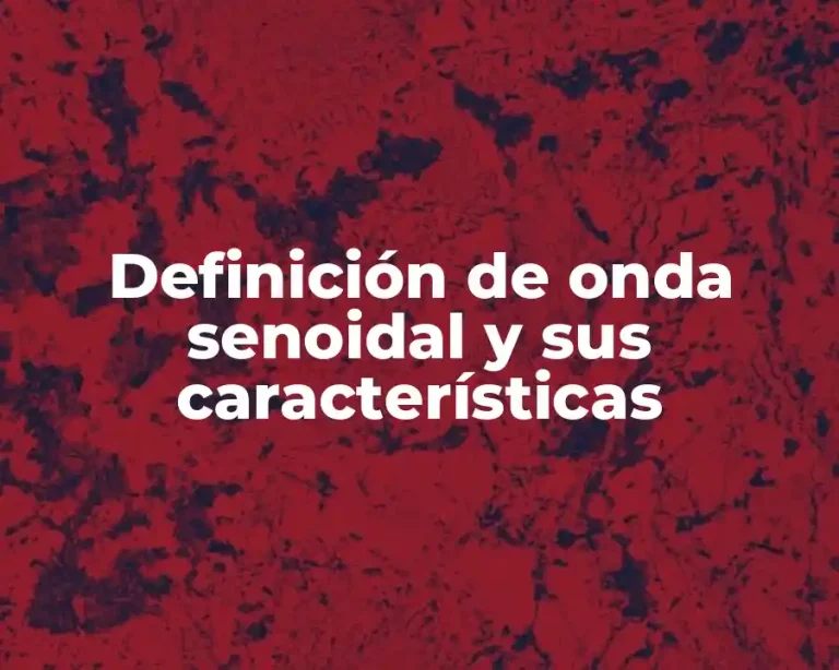 Definición de onda senoidal y sus características