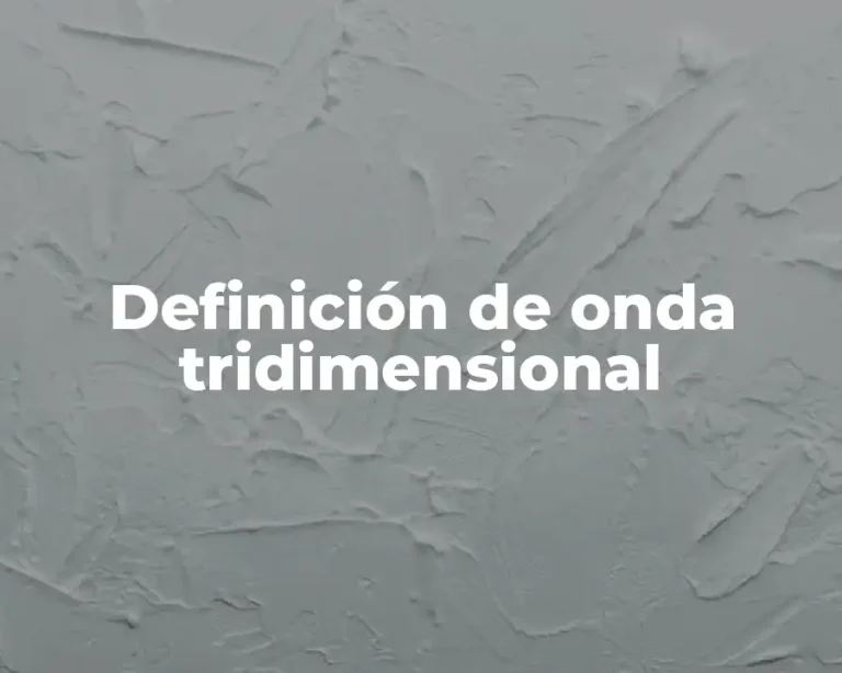 Definición de onda tridimensional
