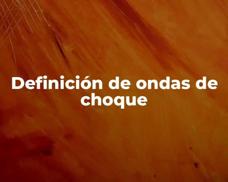Definición de ondas de choque